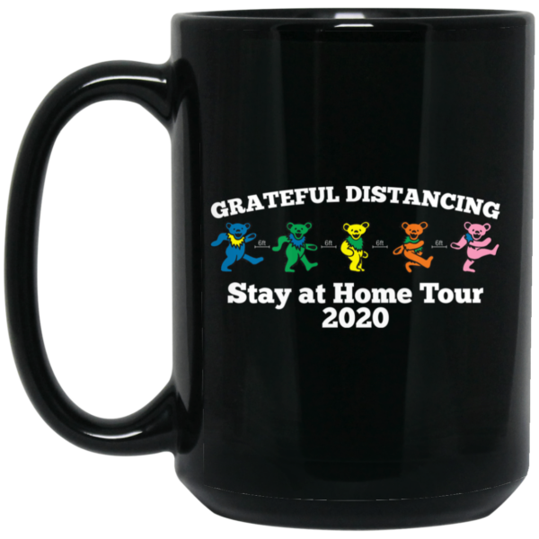 Grateful Distancing Stay At Home Tour 2020 Mug Shirt Sweatshirt Long Sleeve Hoodie Tank Mug