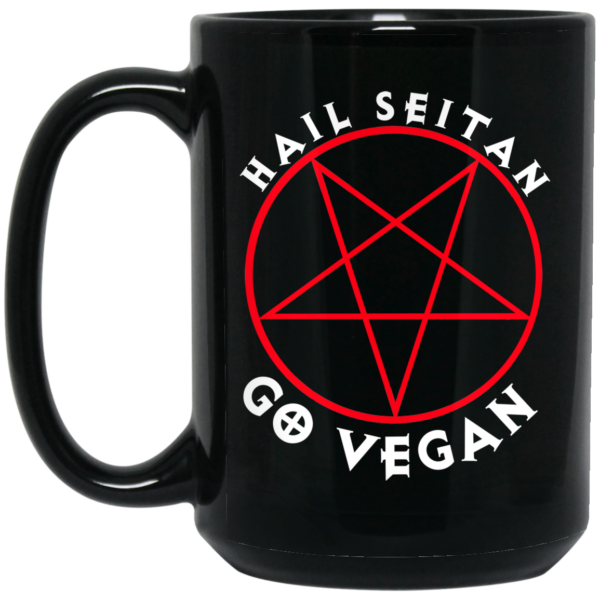 Hail Seitan Go Vegan Mug Shirt Sweatshirt Long Sleeve Hoodie Tank Mug