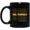 Hail Yourself And Megustalations Mug Shirt Sweatshirt Long Sleeve Hoodie Tank Mug