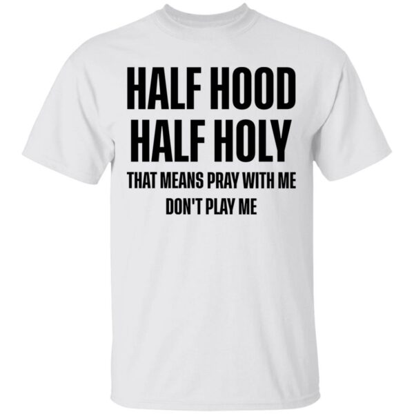 Half Hood Half Holy Sweatshirt