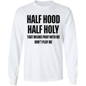 Half Hood Half Holy Sweatshirt 4