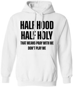 Half Hood Half Holy Sweatshirt 4 Half Hood Half Holy Sweatshirt 5