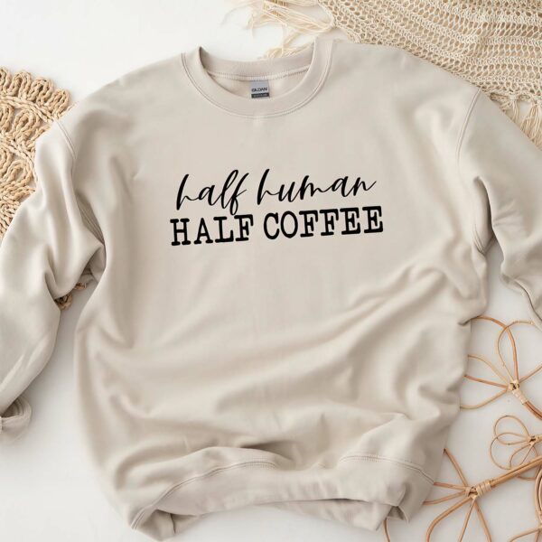 Half Human Half Coffee Sweatshirt