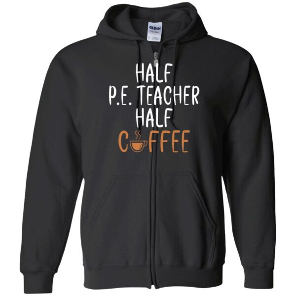 Half Pe Teacher Half Coffee Sweatshirt