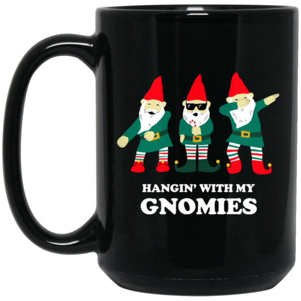 Hangin’ With My Gnomies Black Mug Shirt Sweatshirt Long Sleeve Hoodie Tank Mug