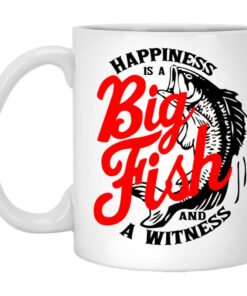 Happiness Is A Big Fish And A Witness Mug Shirt Sweatshirt Long Sleeve Hoodie Tank Mug 1