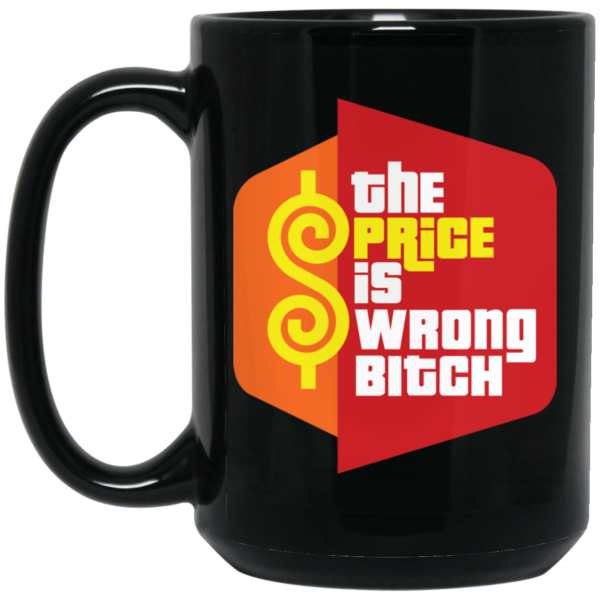 Happy Gilmore The Price is Wrong Bitch Mug Shirt Sweatshirt Long Sleeve Hoodie Tank Mug