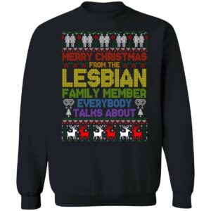 Happy Holidays From The Lesbian Family Member Everybody Talks About Christmas Sweatshirt