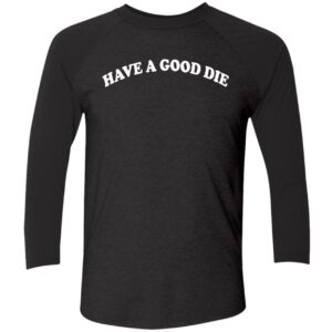 Have A Good Die Sweatshirt