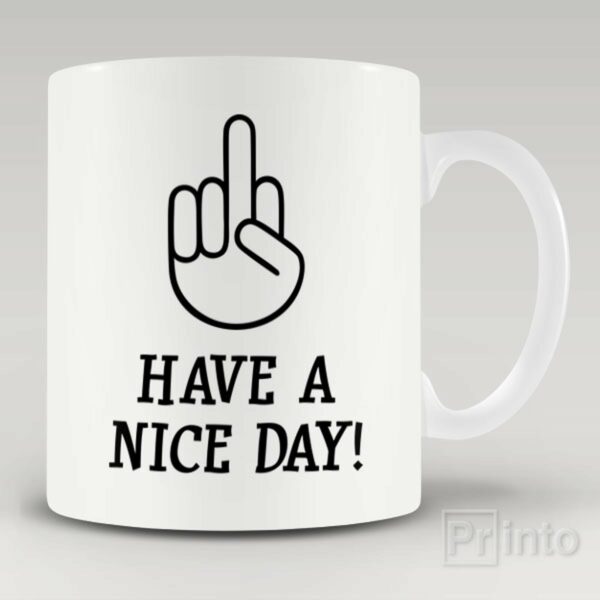 Have a nice day mug