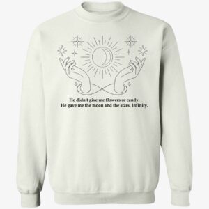 He Gave Me The Moon And The Stars Infinity Sweatshirt