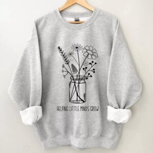 Helping Little Minds Grow Sweatshirt