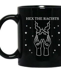 Hex The Racists Mug Shirt Sweatshirt Long Sleeve Hoodie Tank Mug 1