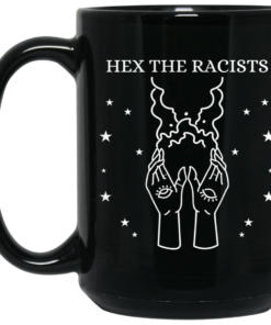 Hex The Racists Mug Shirt Sweatshirt Long Sleeve Hoodie Tank Mug 1 Hex The Racists Mug Shirt Sweatshirt Long Sleeve Hoodie Tank Mug 2