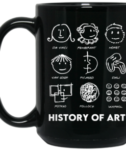 History of Art Mug Shirt Sweatshirt Long Sleeve Hoodie Tank Mug 2