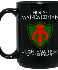 House Mandalorian We Don’t Make Threats We Make Promises Mug Shirt Sweatshirt Long Sleeve Hoodie Tank Mug 1 House Mandalorian We Don't Make Threats We Make Promises Mug Shirt Sweatshirt Long Sleeve Hoodie Tank Mug 2