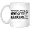 How Dare You Detective Diaz I Am Your Superior Officer Bone Booooooone Mug Shirt Sweatshirt Long Sleeve Hoodie Tank Mug