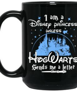 I Am A Disney Princess Unless Hogwarts Sends Me A Letter Mug Shirt Sweatshirt Long Sleeve Hoodie Tank Mug 1 I Am A Disney Princess Unless Hogwarts Sends Me A Letter Mug Shirt Sweatshirt Long Sleeve Hoodie Tank Mug 2