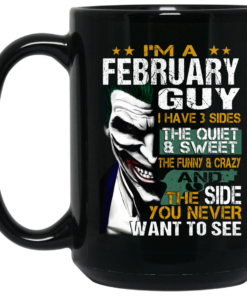 I Am A February Guy I Have 3 Sides Mug Shirt Sweatshirt Long Sleeve Hoodie Tank Mug 1 I Am A February Guy I Have 3 Sides Mug Shirt Sweatshirt Long Sleeve Hoodie Tank Mug 2