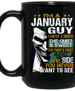 I Am A January Guy I Have 3 Sides Mug Shirt Sweatshirt Long Sleeve Hoodie Tank Mug 1 I Am A January Guy I Have 3 Sides Mug Shirt Sweatshirt Long Sleeve Hoodie Tank Mug 2