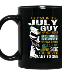I Am A July Guy I Have 3 Sides Mug Shirt Sweatshirt Long Sleeve Hoodie Tank Mug 1