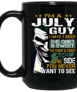 I Am A July Guy I Have 3 Sides Mug Shirt Sweatshirt Long Sleeve Hoodie Tank Mug 2