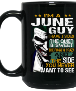 I Am A June Guy I Have 3 Sides Mug Shirt Sweatshirt Long Sleeve Hoodie Tank Mug 1 I Am A June Guy I Have 3 Sides Mug Shirt Sweatshirt Long Sleeve Hoodie Tank Mug 2