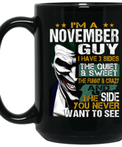 I Am A November Guy I Have 3 Sides Mug Shirt Sweatshirt Long Sleeve Hoodie Tank Mug 1 I Am A November Guy I Have 3 Sides Mug Shirt Sweatshirt Long Sleeve Hoodie Tank Mug 2