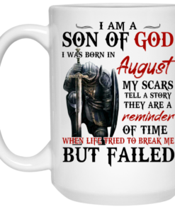 I Am A Son Of God And Was Born In August Mug Shirt Sweatshirt Long Sleeve Hoodie Tank Mug 1 I Am A Son Of God And Was Born In August Mug Shirt Sweatshirt Long Sleeve Hoodie Tank Mug 2