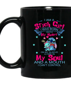 I Am A Stich Girl Was Born In With My Heart On My Sleeve Mug Shirt Sweatshirt Long Sleeve Hoodie Tank Mug 1