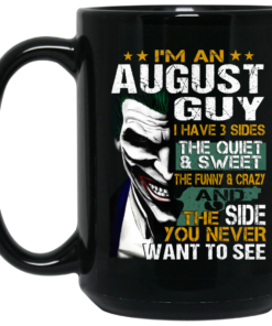 I Am An August Guy I Have 3 Sides Mug Shirt Sweatshirt Long Sleeve Hoodie Tank Mug 1 I Am An August Guy I Have 3 Sides Mug Shirt Sweatshirt Long Sleeve Hoodie Tank Mug 2