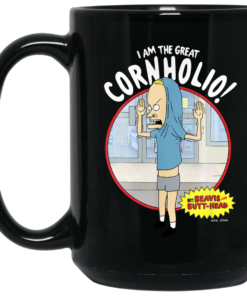 I Am The Great Cornholio Beavis And Butt Head Mug Shirt Sweatshirt Long Sleeve Hoodie Tank Mug 2