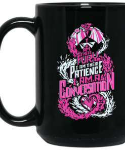 I Am Their Fury I Am Their Patience I Am A Conversation Mug Shirt Sweatshirt Long Sleeve Hoodie Tank Mug 2
