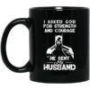 I Asked God For Strength And Courage He Sent My Husband – Batman Mug Shirt Sweatshirt Long Sleeve Hoodie Tank Mug