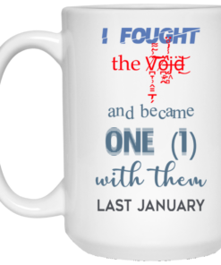 I Fought The Vojd And Became One With Them Last January Mug Shirt Sweatshirt Long Sleeve Hoodie Tank Mug 2