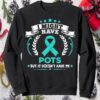 I Might Have Pots But It Doesn’T Have Me Sweatshirt