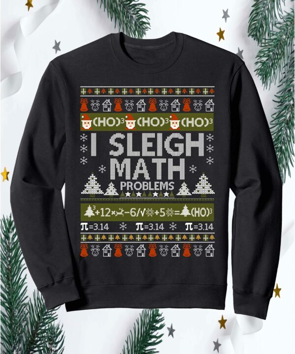 I Sleigh Math Problems Christmas Sweatshirt