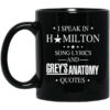 I Speak In Hamilton Song Lyrics And Grey’s Anatomy Quotes Mug Shirt Sweatshirt Long Sleeve Hoodie Tank Mug