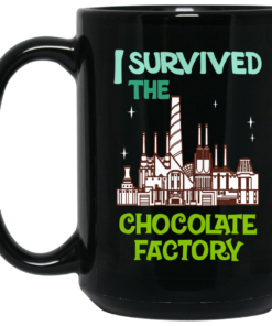 I Survived The Chocolate Factory Mug Shirt Sweatshirt Long Sleeve Hoodie Tank Mug 2