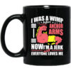 I Was a Wimp Before Anchor Arms Now I’m a Jerk and Everyone Loves Me Mug Shirt Sweatshirt Long Sleeve Hoodie Tank Mug
