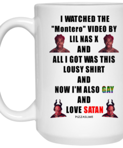 I Watched The Montero Video By Lil Nas X And All I Got Was This Lousy Shirt And Now Im Also Gay And Love Satan Mug Shirt Sweatshirt Long Sleeve Hoodie Tank Mug 2