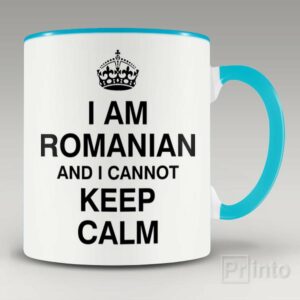 I am Romanian and I cannot keep calm mug