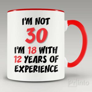 I am not 30 mug