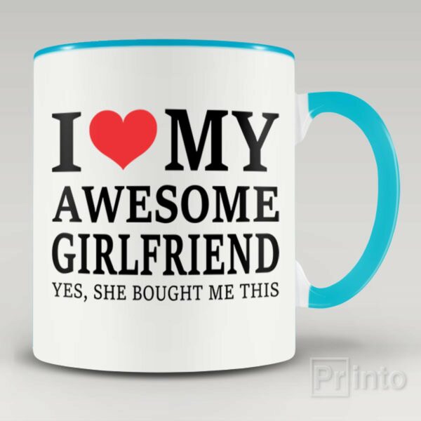 I love my awesome girlfriend – coffee mug