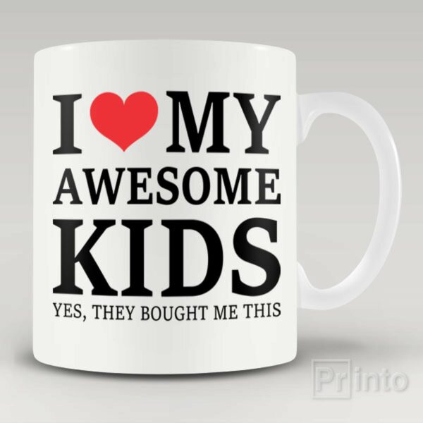 I love my awesome kids- coffee mug