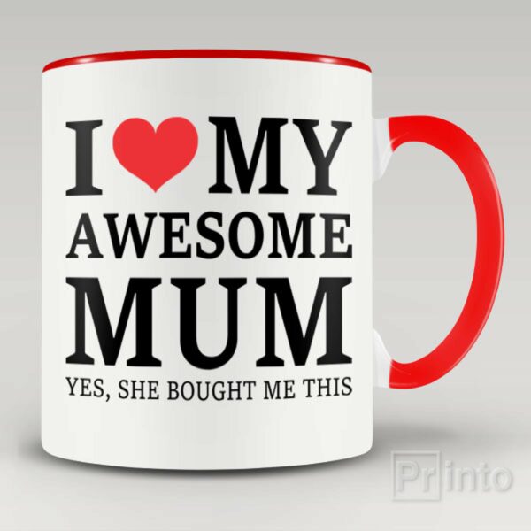 I love my awesome mum – coffee mug