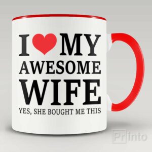 I love my awesome wife – coffee mug