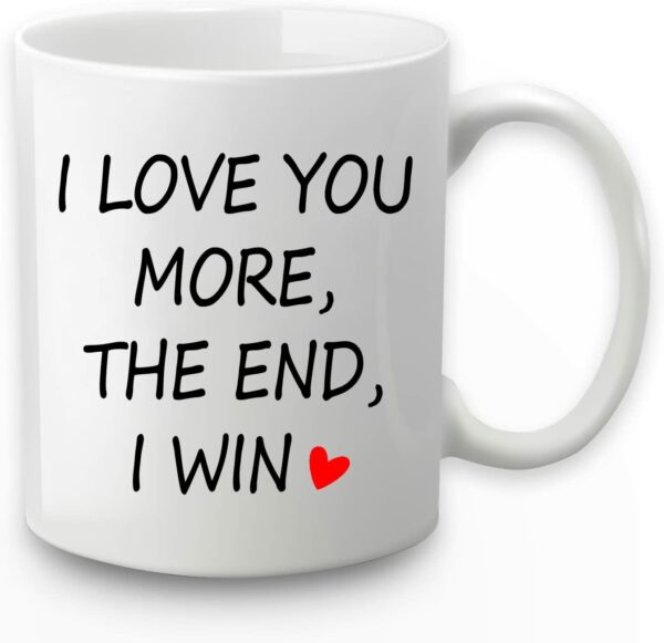 I love you more the end i win mug