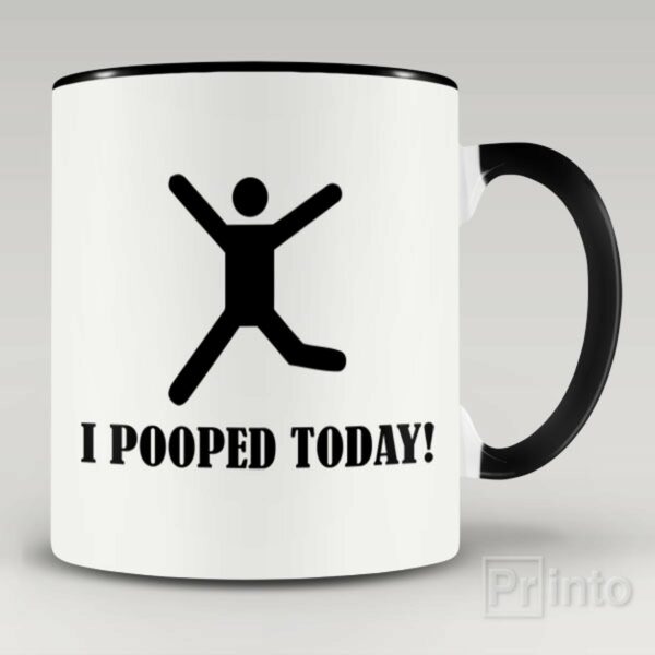 I pooped today mug