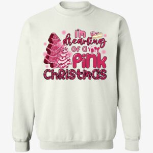 I’M Dreaming Of A Pink Christmas Sweatshirt